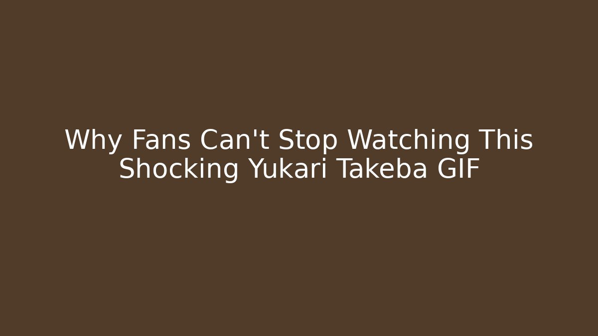 Why Fans Can’t Stop Watching This Shocking Yukari Takeba GIF