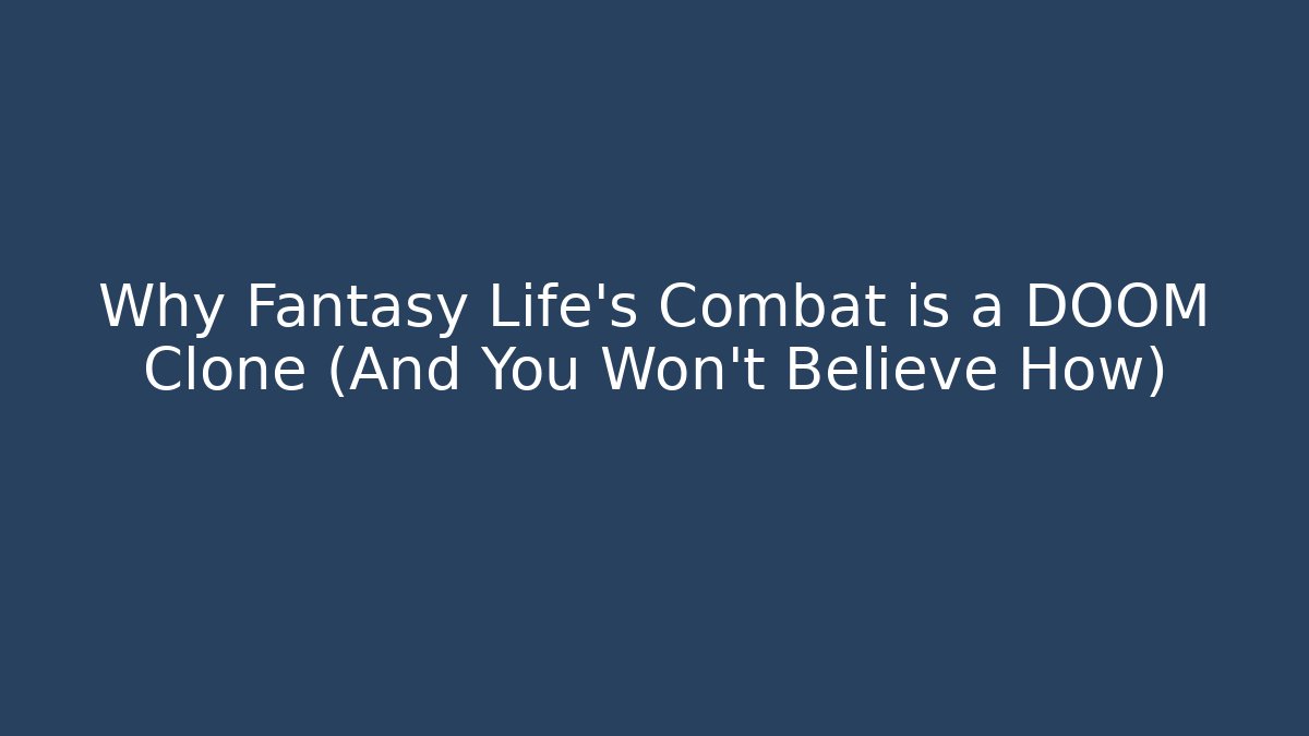Why Fantasy Life’s Combat is a DOOM Clone (And You Won’t Believe How) - Create More Assets