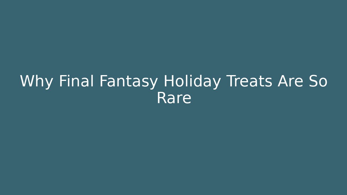 Why Final Fantasy Holiday Treats Are So Rare