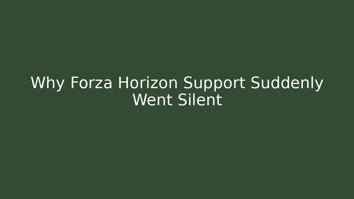Why Forza Horizon Support Suddenly Went Silent