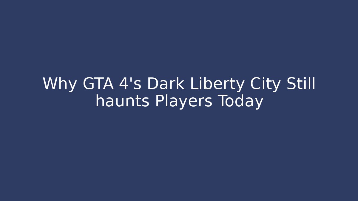 Why GTA 4's Dark Liberty City Still haunts Players Today