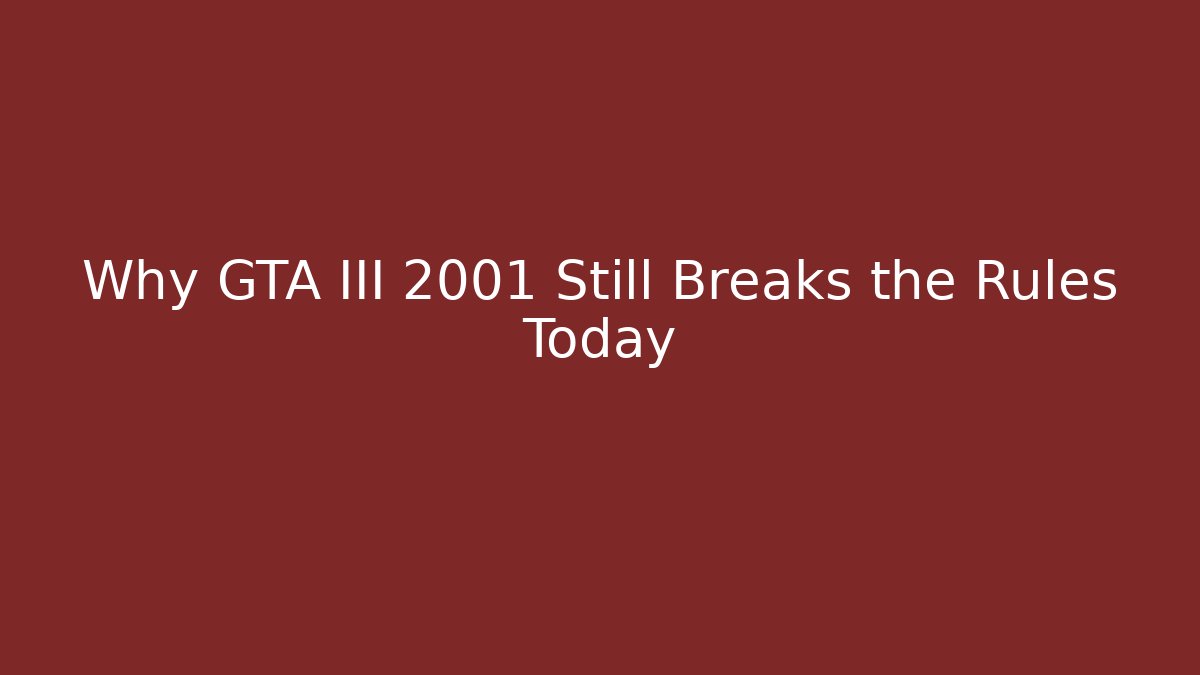 Why GTA III 2001 Still Breaks the Rules Today - Create More Assets