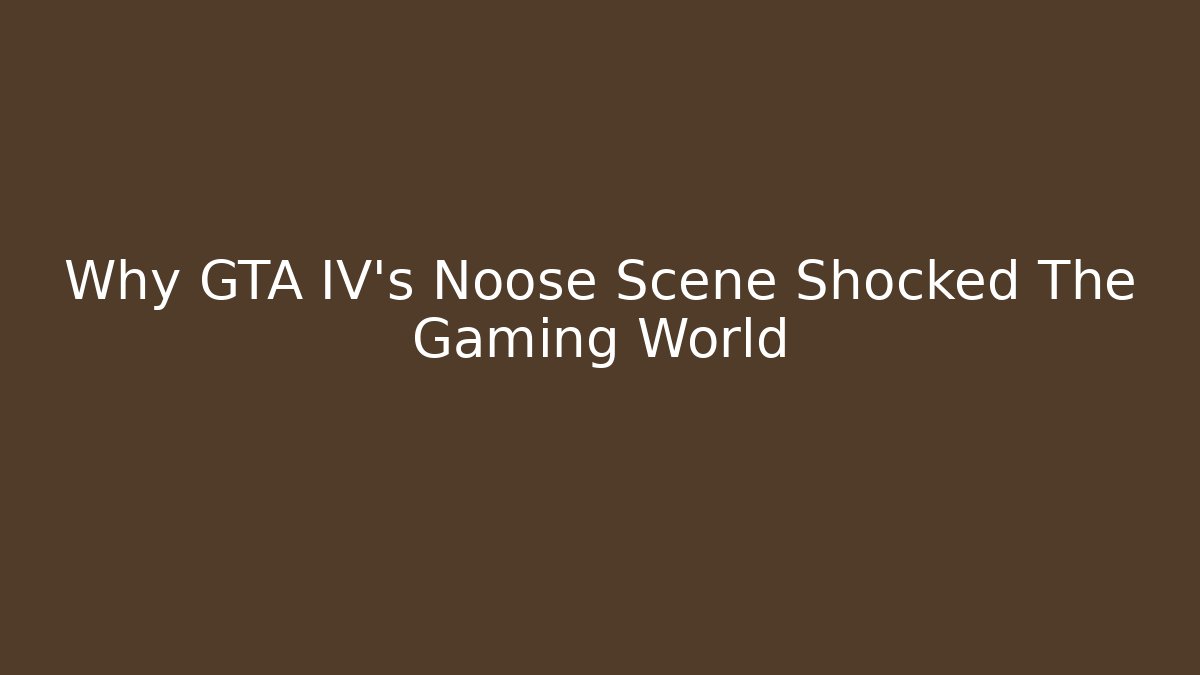 Why GTA IV's Noose Scene Shocked The Gaming World