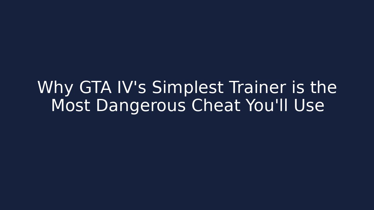 Why GTA IV's Simplest Trainer is the Most Dangerous Cheat You'll Use
