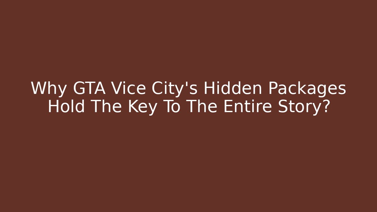 Why GTA Vice City’s Hidden Packages Hold The Key To The Entire Story?