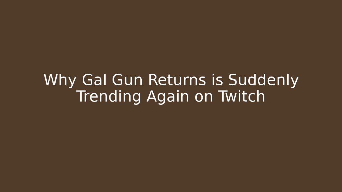 Why Gal Gun Returns is Suddenly Trending Again on Twitch