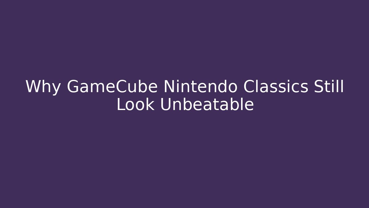 Why GameCube Nintendo Classics Still Look Unbeatable - Create More Assets