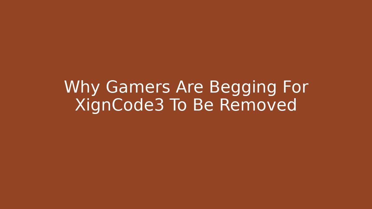 Why Gamers Are Begging For XignCode3 To Be Removed