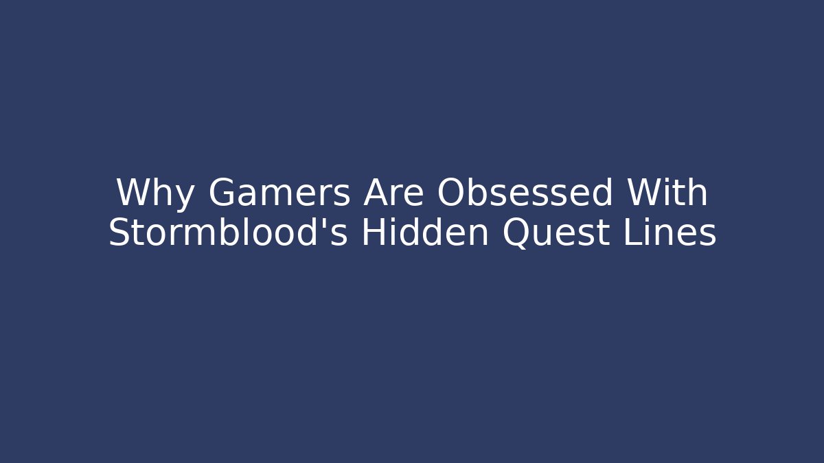 Why Gamers Are Obsessed With Stormblood's Hidden Quest Lines