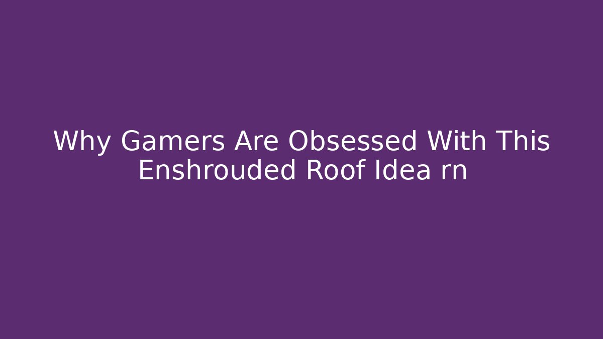 Why Gamers Are Obsessed With This Enshrouded Roof Idea rn