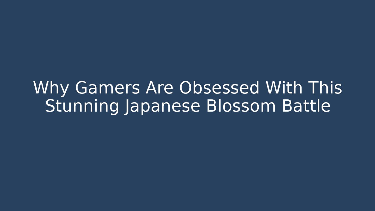 Why Gamers Are Obsessed With This Stunning Japanese Blossom Battle