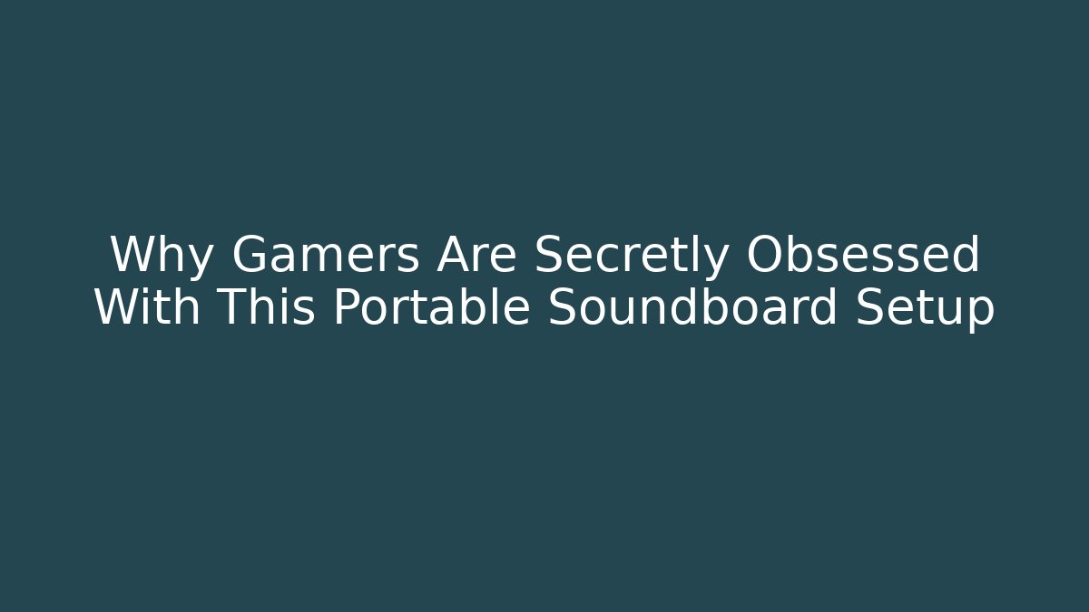 Why Gamers Are Secretly Obsessed With This Portable Soundboard Setup