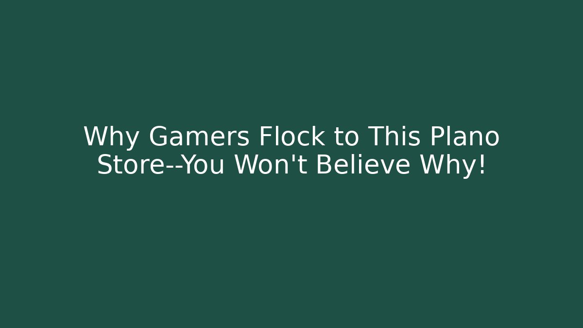 Why Gamers Flock to This Plano Store—You Won’t Believe Why!