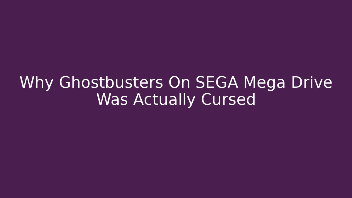 Why Ghostbusters On SEGA Mega Drive Was Actually Cursed - Create More Assets