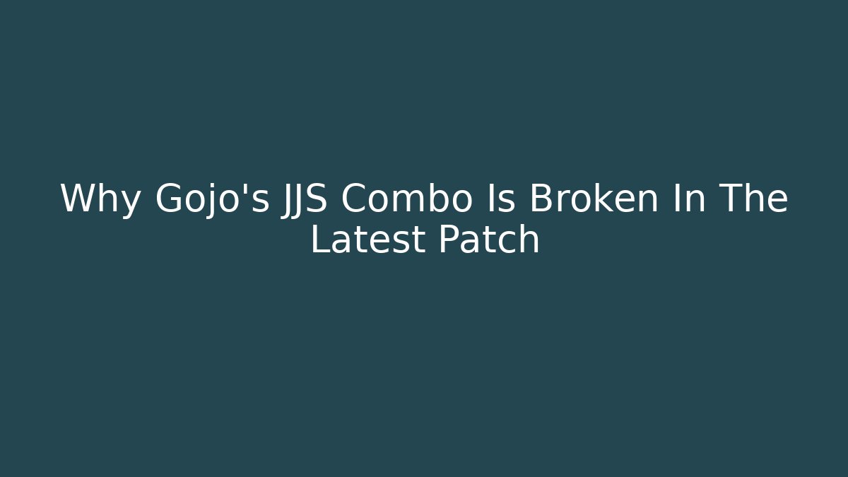 Why Gojo's JJS Combo Is Broken In The Latest Patch