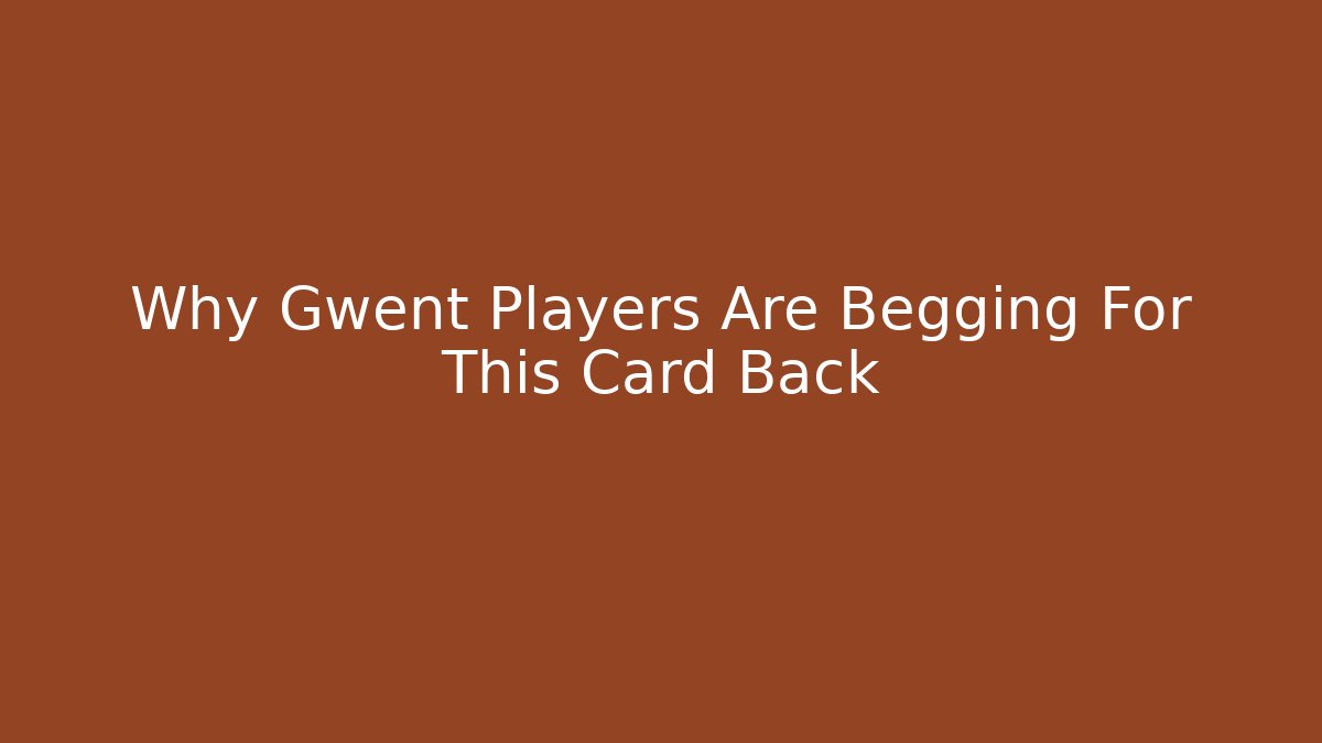 Why Gwent Players Are Begging For This Card Back - Create More Assets
