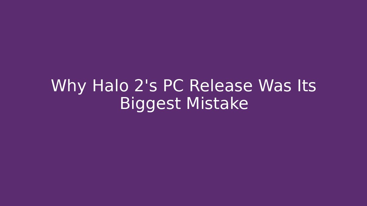 Why Halo 2's PC Release Was Its Biggest Mistake - Create More Assets
