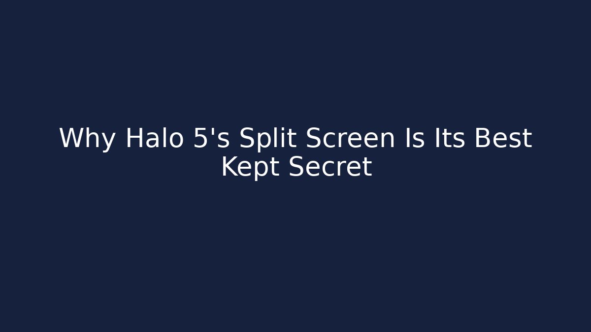 Why Halo 5’s Split Screen Is Its Best Kept Secret