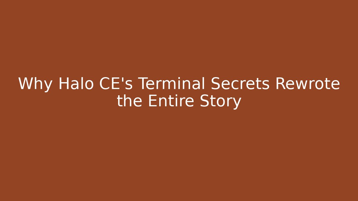 Why Halo CE's Terminal Secrets Rewrote the Entire Story