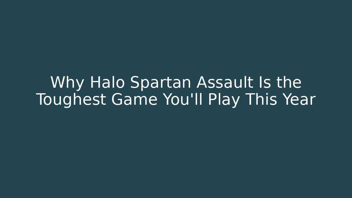 Why Halo Spartan Assault Is the Toughest Game You’ll Play This Year