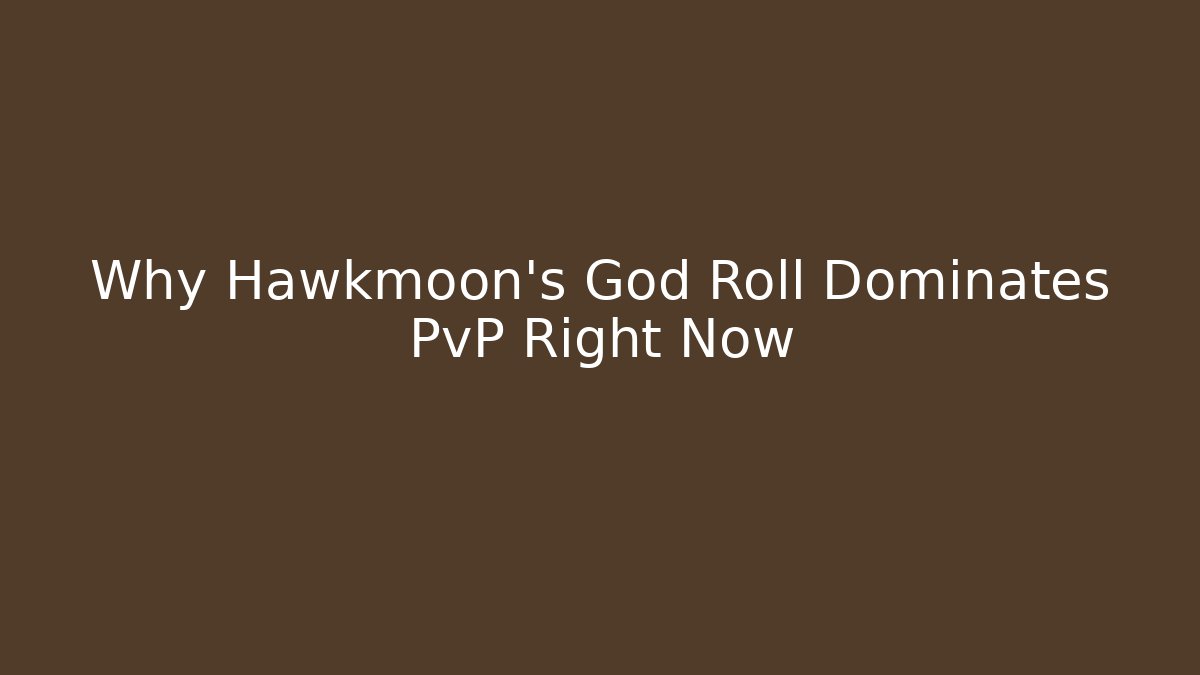 Why Hawkmoon's God Roll Dominates PvP Right Now - Create More Assets