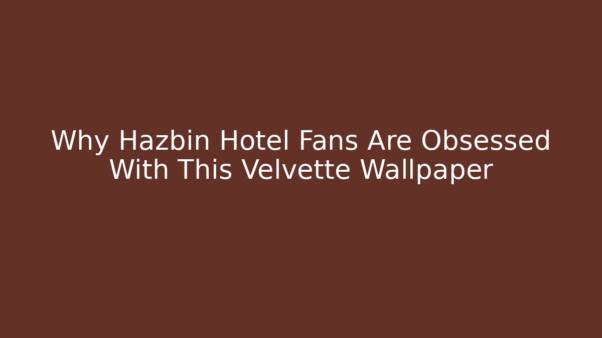 Why Hazbin Hotel Fans Are Obsessed With This Velvette Wallpaper