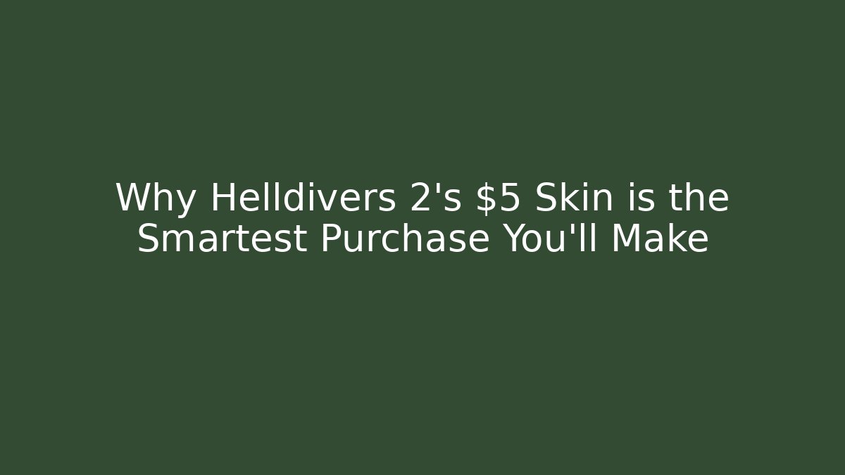 Why Helldivers 2's $5 Skin is the Smartest Purchase You'll Make