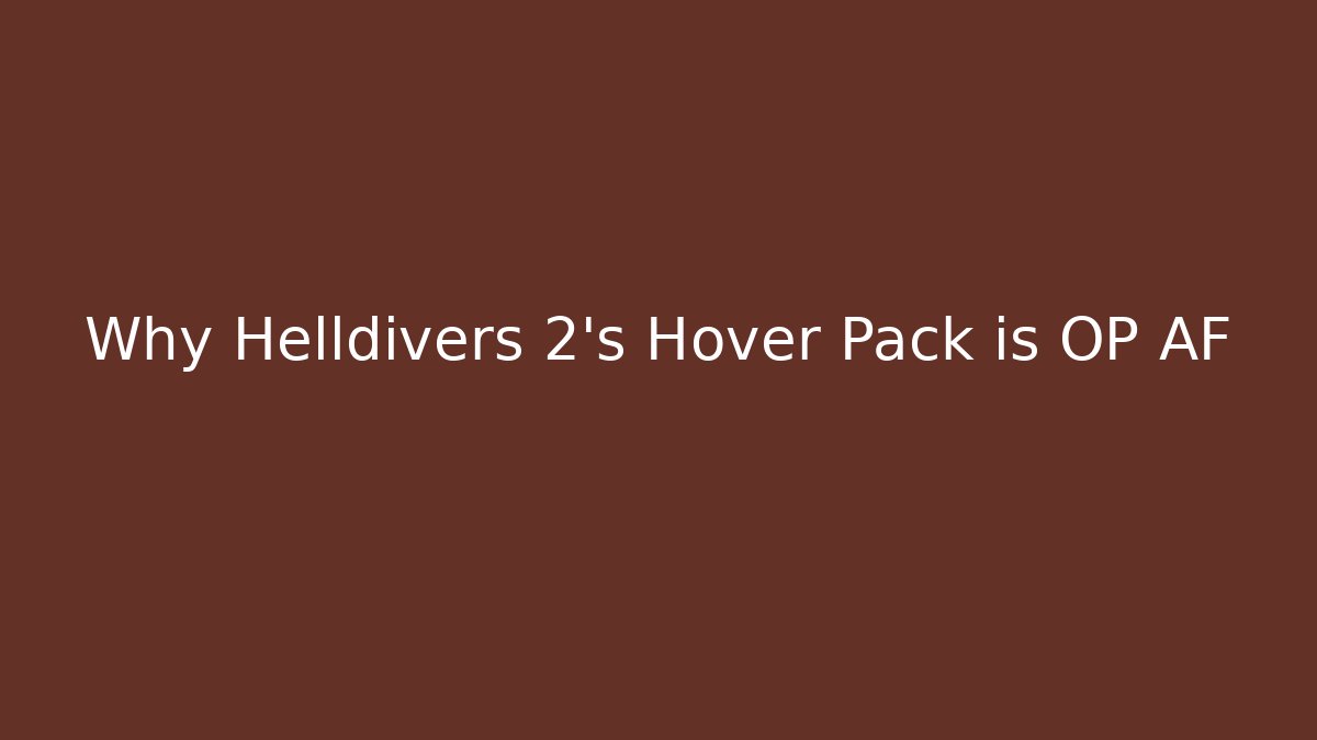 Why Helldivers 2’s Hover Pack is OP AF - Create More Assets