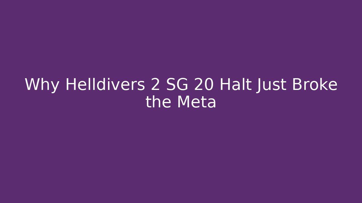 Why Helldivers 2 SG 20 Halt Just Broke the Meta