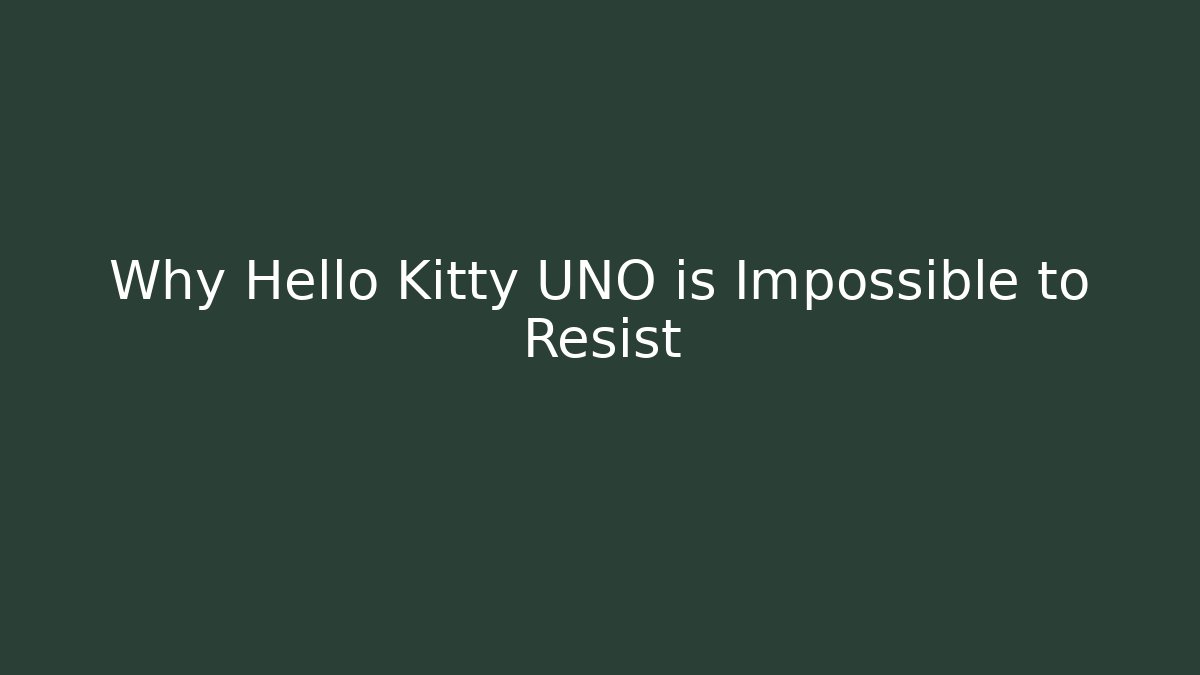 Why Hello Kitty UNO is Impossible to Resist