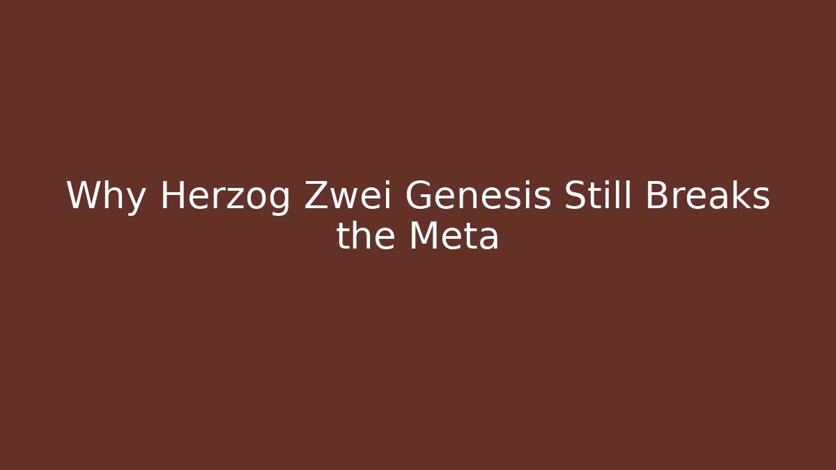 Why Herzog Zwei Genesis Still Breaks the Meta