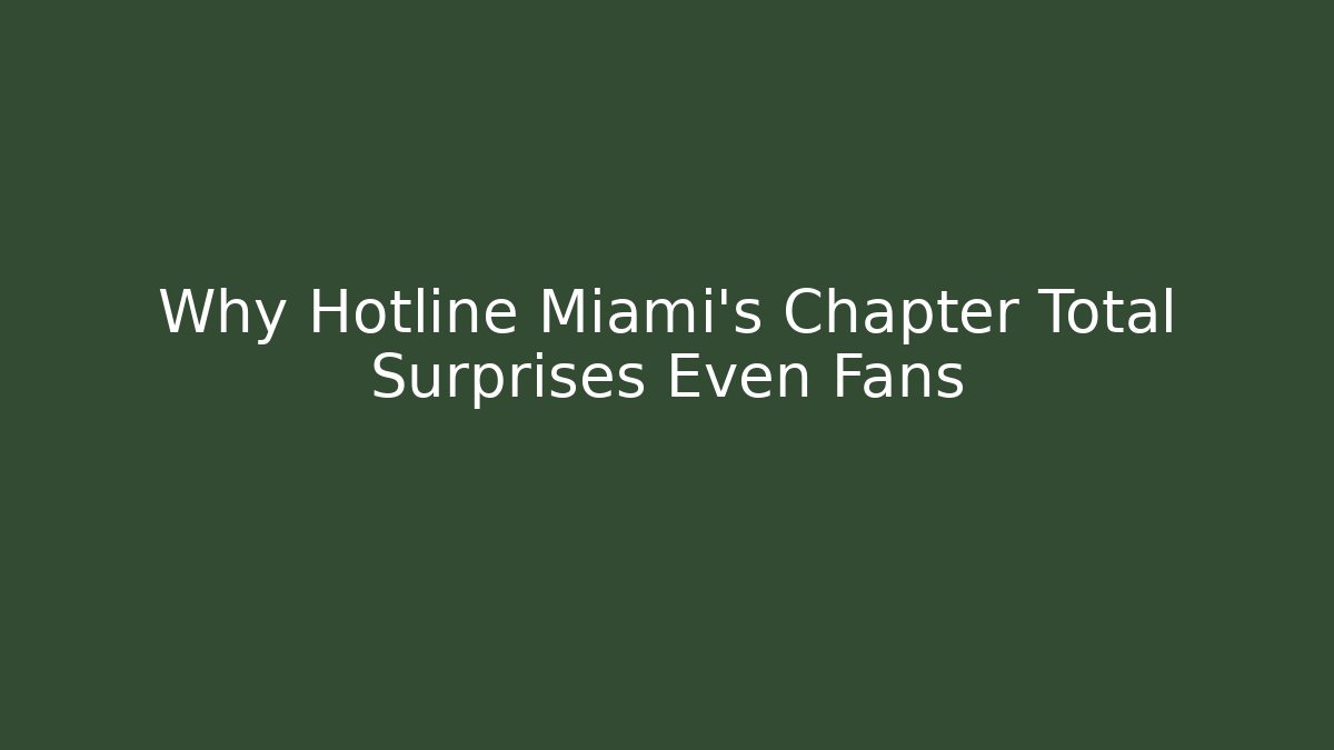 Why Hotline Miami's Chapter Total Surprises Even Fans