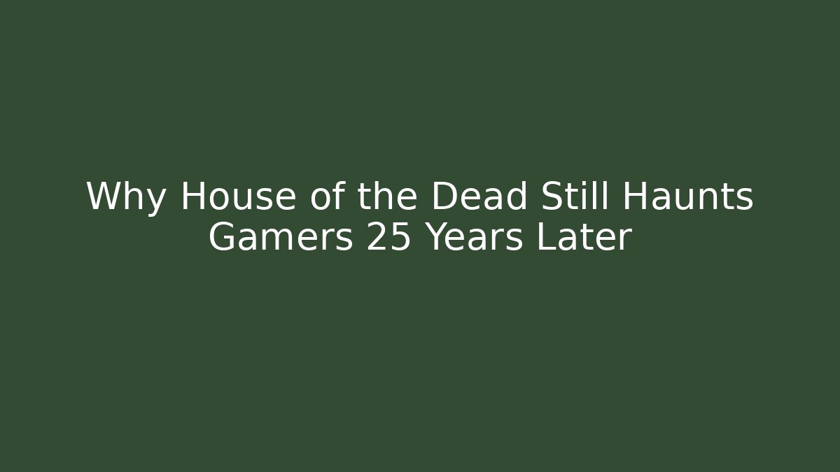 Why House of the Dead Still Haunts Gamers 25 Years Later