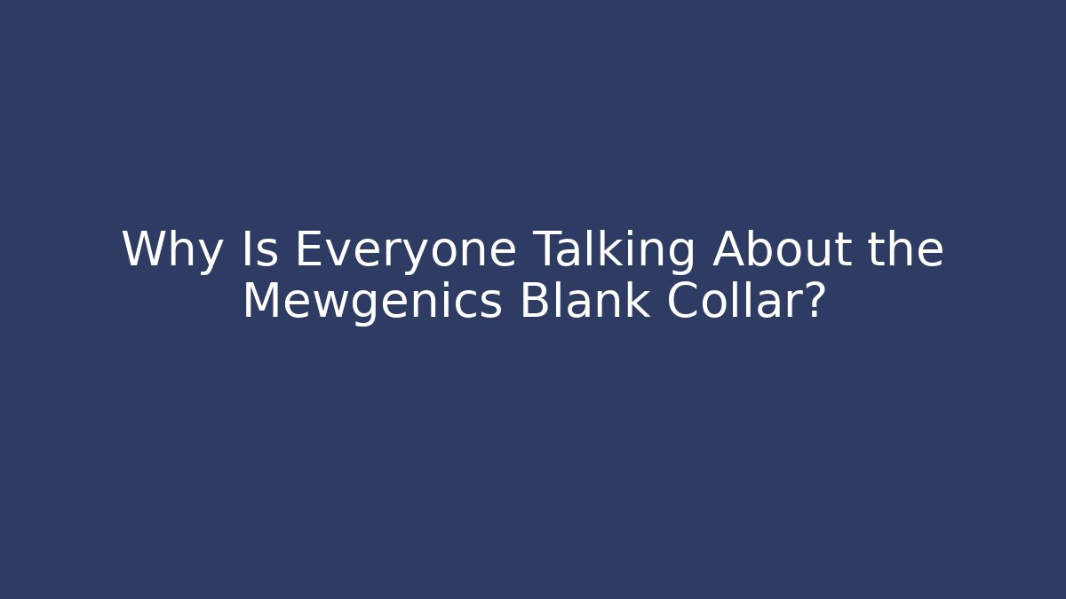 Why Is Everyone Talking About the Mewgenics Blank Collar?