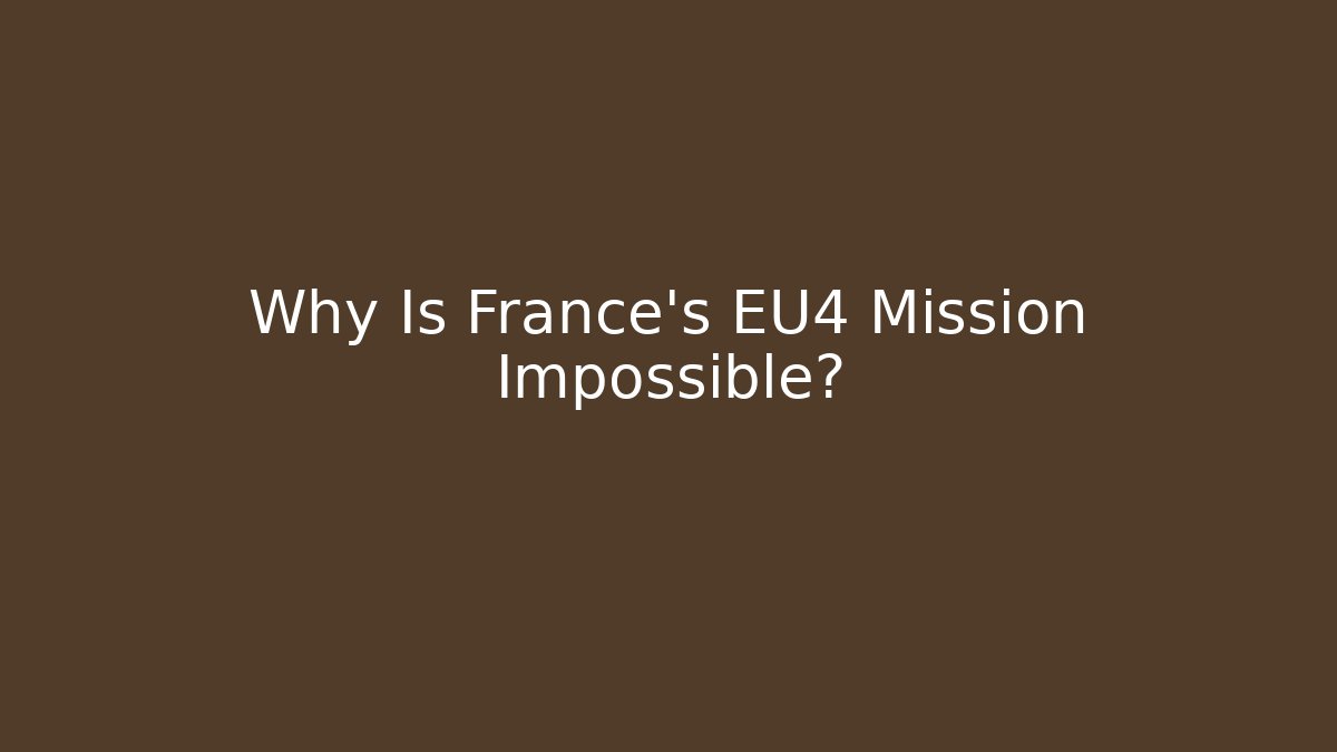Why Is France's EU4 Mission Impossible?