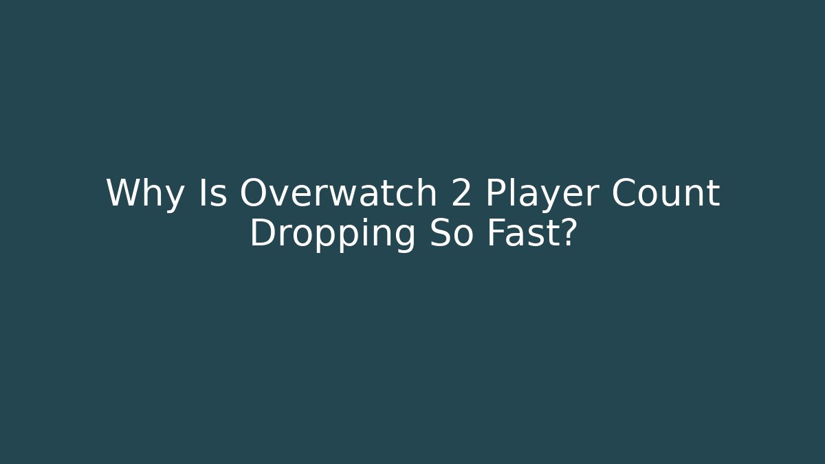 Why Is Overwatch 2 Player Count Dropping So Fast? - Create More Assets