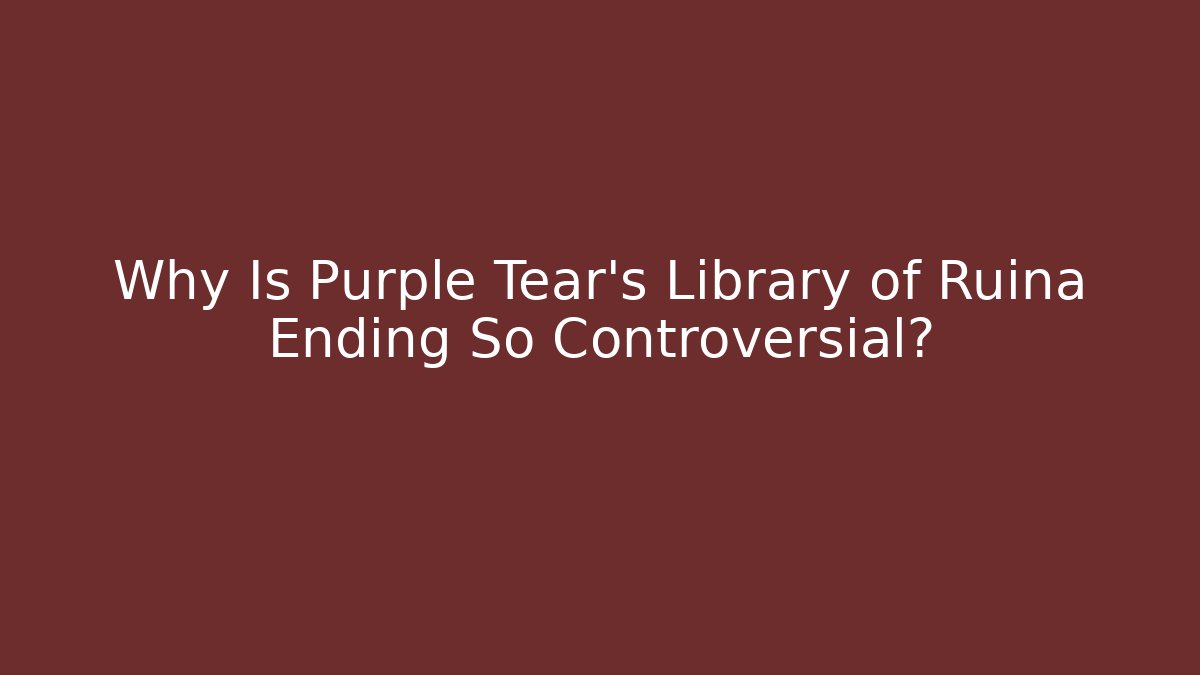 Why Is Purple Tear's Library of Ruina Ending So Controversial?