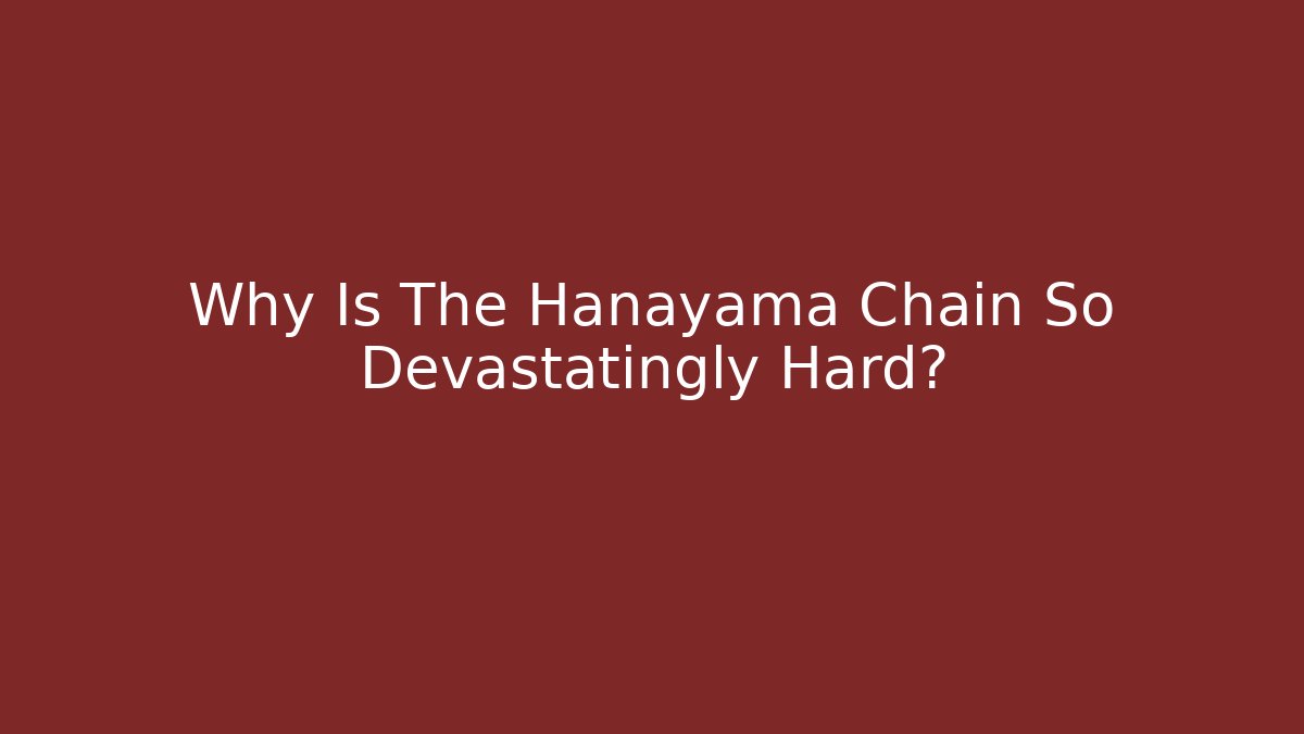 Why Is The Hanayama Chain So Devastatingly Hard?