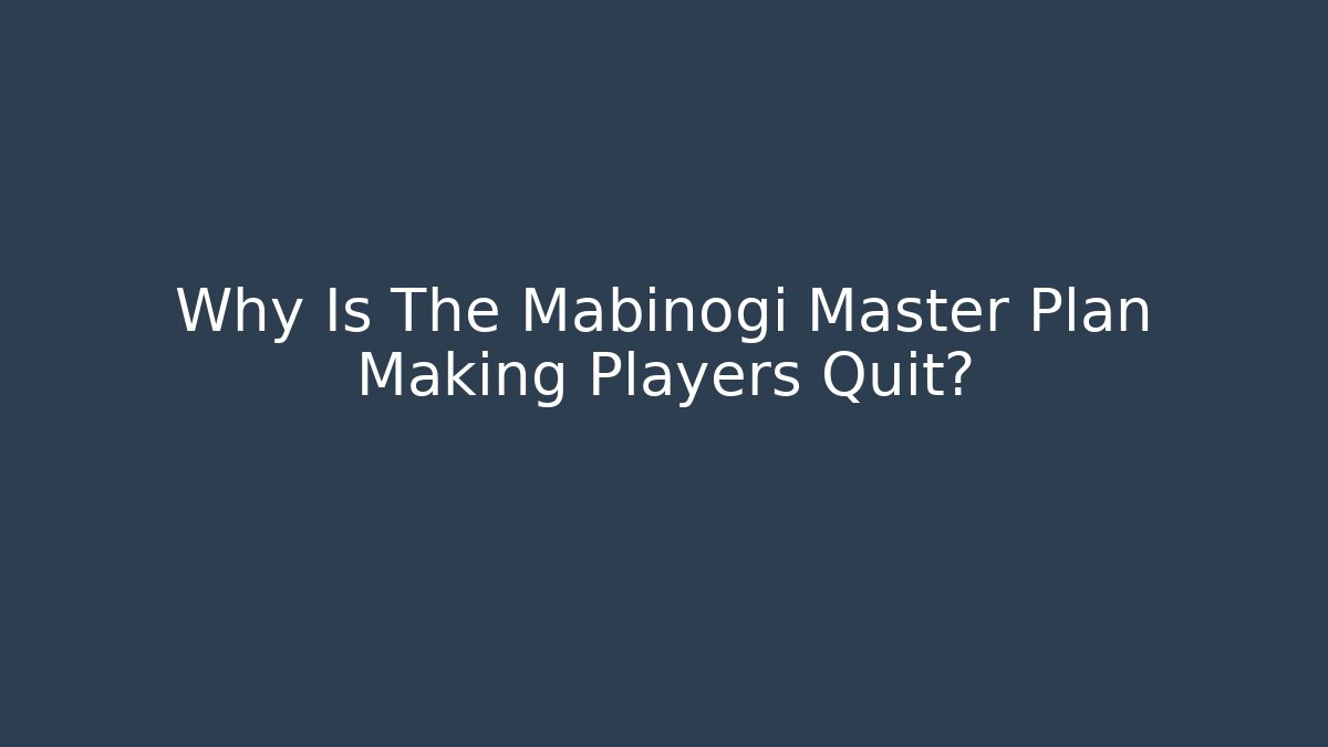 Why Is The Mabinogi Master Plan Making Players Quit?