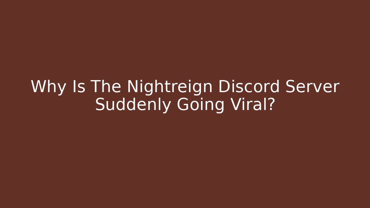 Why Is The Nightreign Discord Server Suddenly Going Viral?
