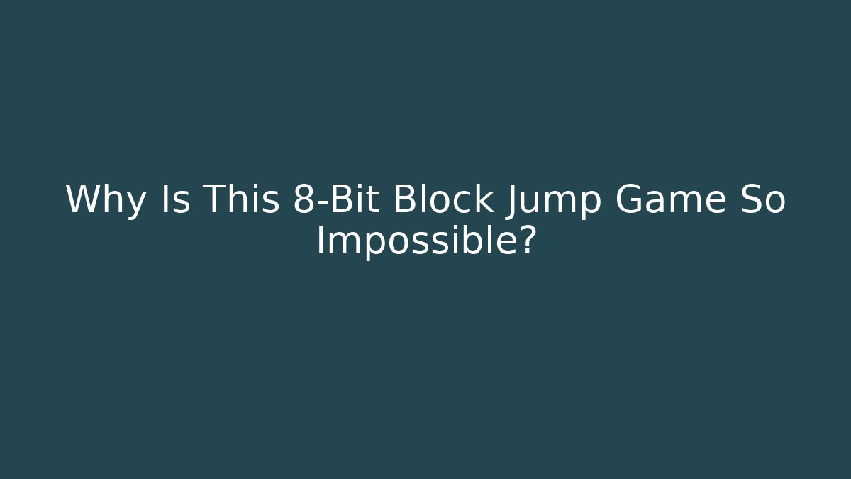 Why Is This 8-Bit Block Jump Game So Impossible? - Create More Assets