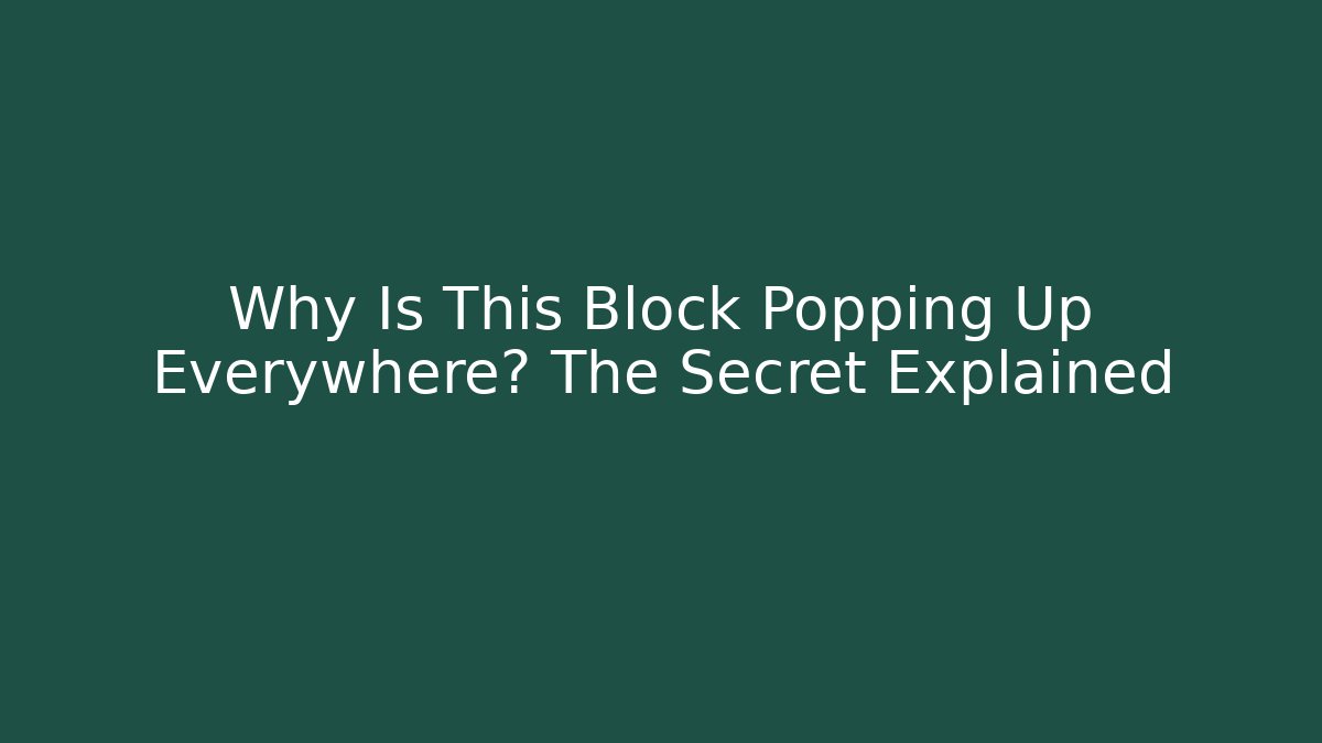 Why Is This Block Popping Up Everywhere? The Secret Explained - Create More Assets