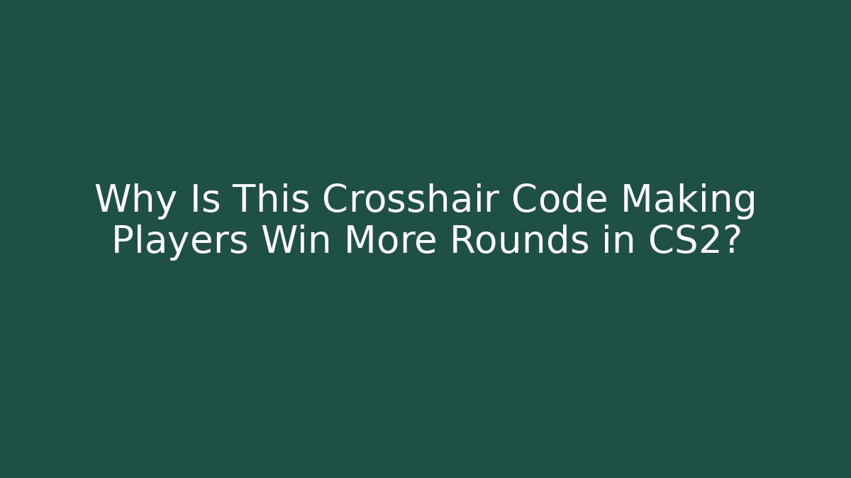 Why Is This Crosshair Code Making Players Win More Rounds in CS2?