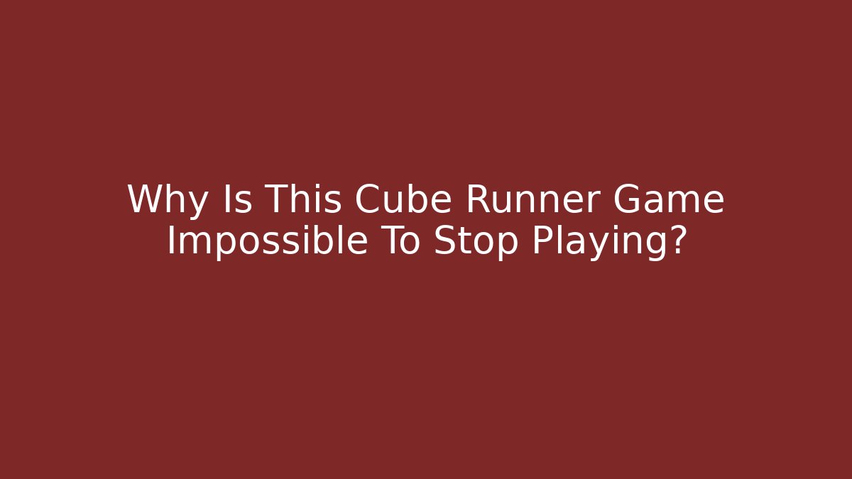 Why Is This Cube Runner Game Impossible To Stop Playing? - Create More Assets