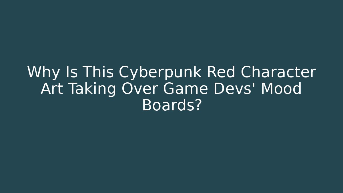 Why Is This Cyberpunk Red Character Art Taking Over Game Devs' Mood Boards? - Create More Assets
