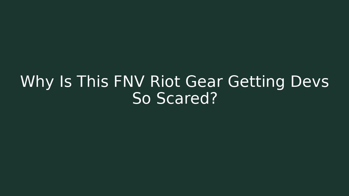 Why Is This FNV Riot Gear Getting Devs So Scared? - Create More Assets