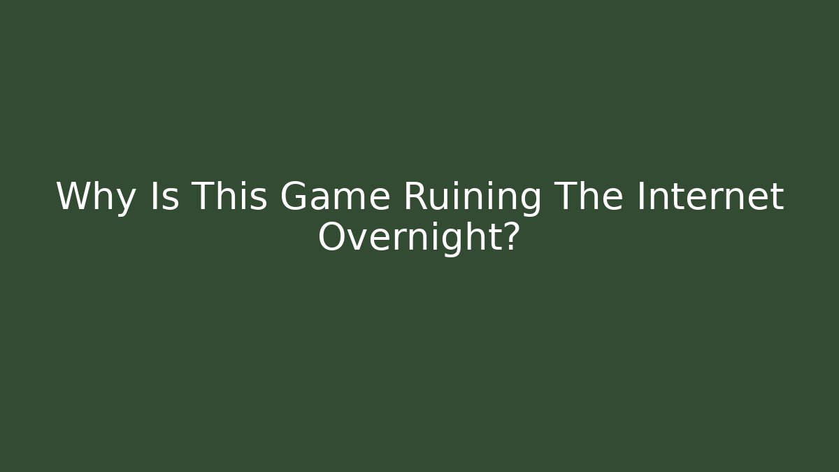 Why Is This Game Ruining The Internet Overnight? - Create More Assets