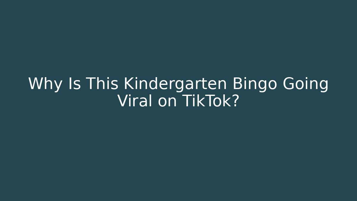 Why Is This Kindergarten Bingo Going Viral on TikTok?