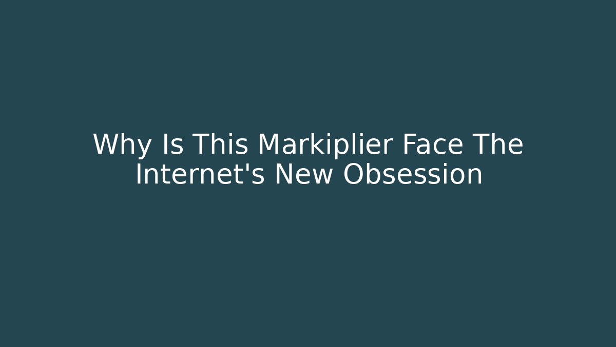 Why Is This Markiplier Face The Internet's New Obsession