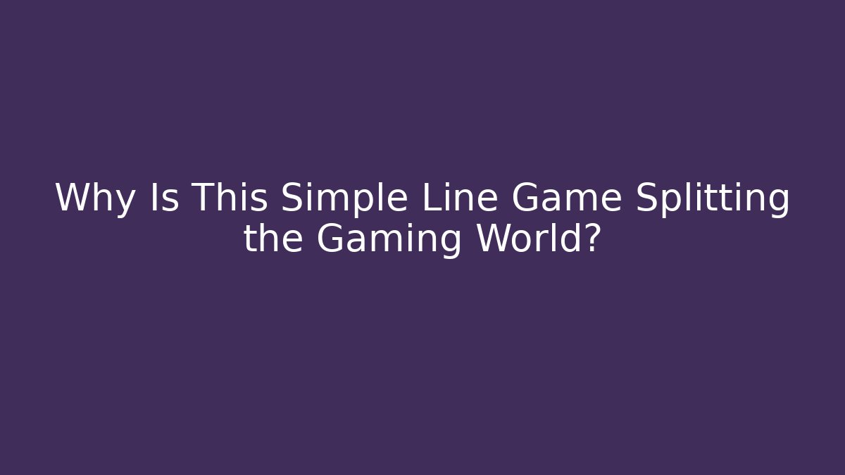 Why Is This Simple Line Game Splitting the Gaming World? - Create More Assets